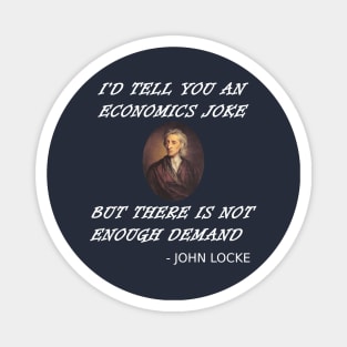 Funny Economics Teacher Design Locke Student Supply + Demand Magnet